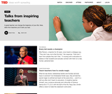 10 TED Talks from inspiring teachers 10 TED Talks from inspiring teachers